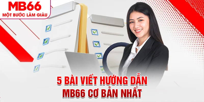 5 bài viết hướng dẫn MB66 cơ bản nhất