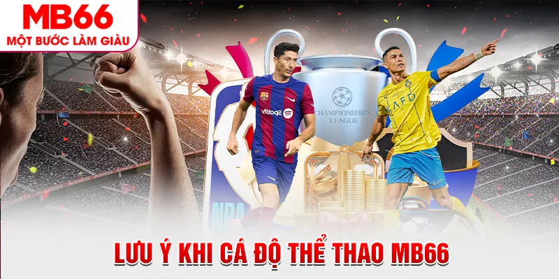 Lưu ý khi cá độ thể thao MB66