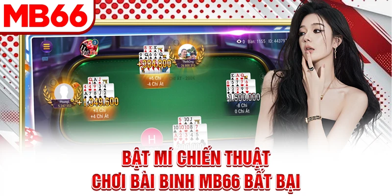 Bật mí chiến thuật chơi bài binh MB66 bất bại