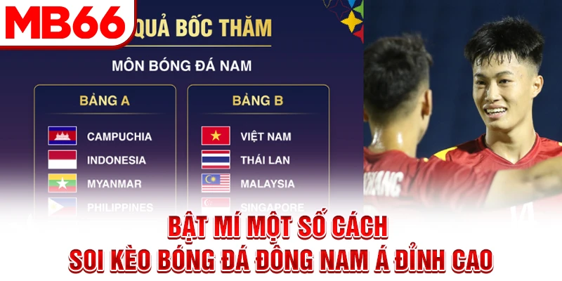 Bật mí một số cách soi kèo bóng đá Đông Nam Á đỉnh cao Bật mí một số cách soi kèo bóng đá Đông Nam Á đỉnh cao