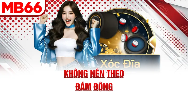 Không nên theo đám đông Không nên theo đám đông