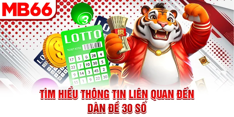 Tìm hiểu thông tin liên quan đến dàn đề 30 số Tìm hiểu thông tin liên quan đến dàn đề 30 số