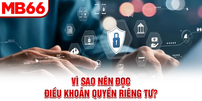 Vì sao nên đọc điều khoản quyền riêng tư? Vì sao nên đọc điều khoản quyền riêng tư?